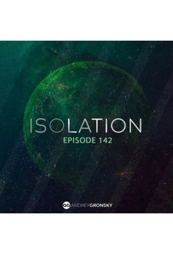 Andrey Gronsky - Isolation #142 [Full Mix]